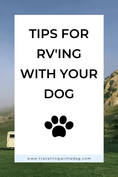 Image with text overlay that says: Tips for RV'ing with your dog